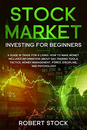 Beispielbild fr Stock Market Investing For Beginners: A Guide In Trade For A Living. How To Make Money. Includes Information About Day Trading Tools, Tactics, Money Management, Forex, Discipline, And Psychology zum Verkauf von Buchpark