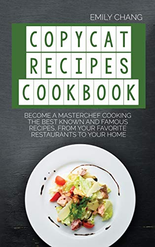 Image d'archives pour Copycat Recipes Cookbook: Become a Masterchef Cooking The Best Known and Famous Recipes, from Your Favorite Restaurants to Your Home mis en vente par Buchpark