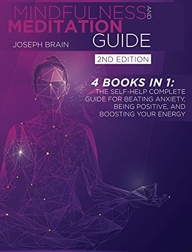 Imagen de archivo de Mindfulness and Meditation Guide: 4 Books in 1: The Self-Help Complete Guide for Beating Anxiety, Being Positive, and Boosting Your Energy a la venta por Buchpark