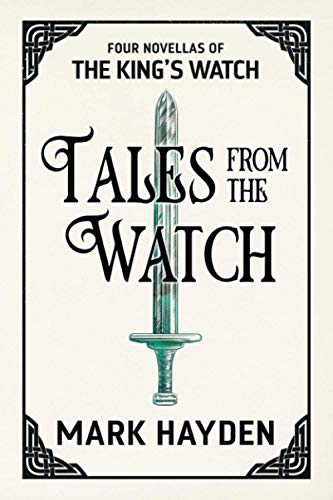 Stock image for Tales from the Watch: Four King?s Watch Novellas (A King's Watch Story) for sale by GF Books, Inc.