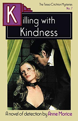 Beispielbild fr Killing with Kindness: A Tessa Crichton Mystery (The Tessa Crichton Mysteries) zum Verkauf von Wonder Book