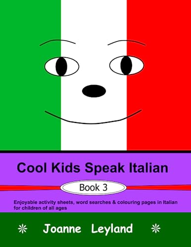 Beispielbild fr Cool Kids Speak Italian - Book 3: Enjoyable activity sheets, word searches & colouring pages in Italian for children of all ages -Language: italian zum Verkauf von GreatBookPrices