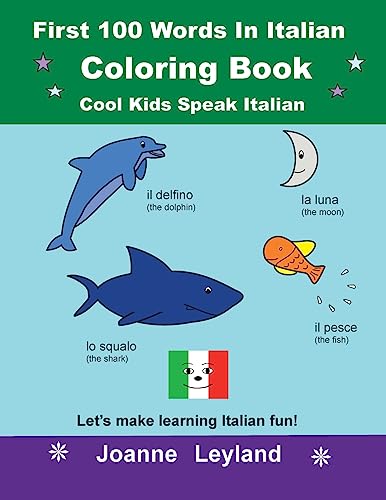 Beispielbild fr First 100 Words In Italian Coloring Book Cool Kids Speak Italian: Let's make learning Italian fun! -Language: italian zum Verkauf von GreatBookPrices