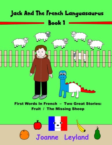 Beispielbild fr Jack And The French Languasaurus - Book 1: First Words In French - Two Great Stories: Fruit / The Missing Sheep zum Verkauf von Better World Books
