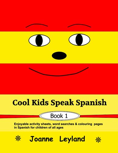 Beispielbild fr Cool Kids Speak Spanish - Book 1: Enjoyable activity sheets, word searches & colouring pages in Spanish for children of all ages -Language: spanish zum Verkauf von GreatBookPrices