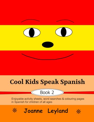 Beispielbild fr Cool Kids Speak Spanish - Book 2: Enjoyable activity sheets, word searches colouring pages in Spanish for children of all ages (Spanish Edition) zum Verkauf von Goodwill Books