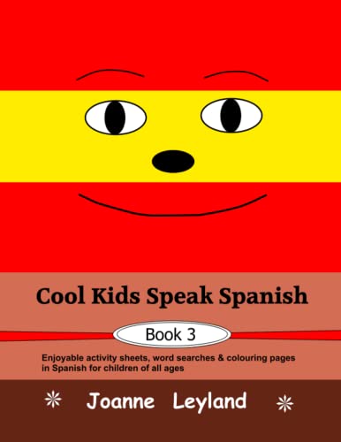 Beispielbild fr Cool Kids Speak Spanish - Book 3: Enjoyable activity sheets, word searches and colouring pages in Spanish for children of all ages (Spanish Edition) zum Verkauf von GF Books, Inc.