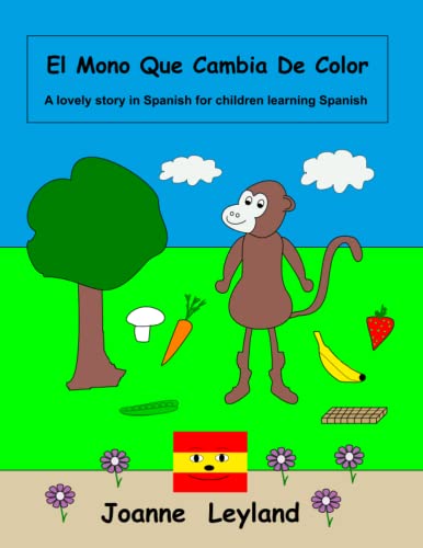 El Mono Que Cambia De Color -Language: spanish - Joanne Leyland, Leyland