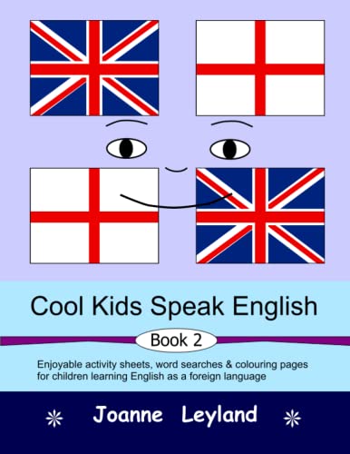 Stock image for Cool Kids Speak English - Book 2: Enjoyable activity sheets, word searches & colouring pages for children learning English as a foreign language for sale by GreatBookPrices