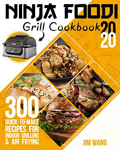 Beispielbild fr Ninja Foodi Grill Cookbook 2020 : 300 Quick-to-Make Recipes for Indoor Grilling & Air Frying zum Verkauf von Buchpark