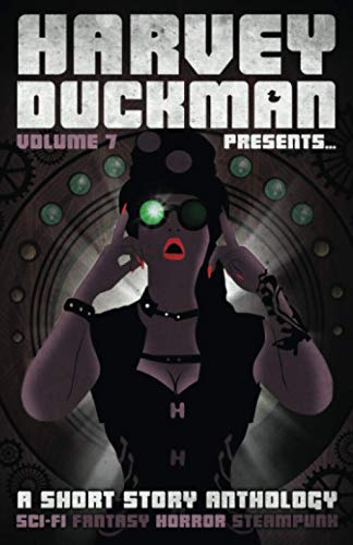 Beispielbild fr Harvey Duckman Presents. Volume 7: (A Collection of Sci-Fi, Fantasy, Steampunk and Horror Short Stories) zum Verkauf von Book Deals