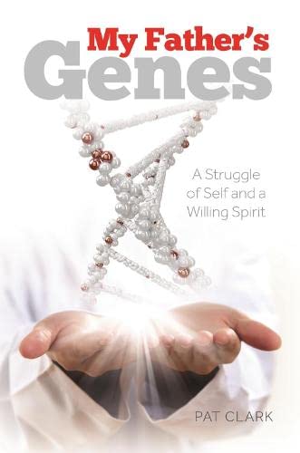 Stock image for My My Father's Genes: A Struggle of Self and a Willing Spirit for sale by AwesomeBooks