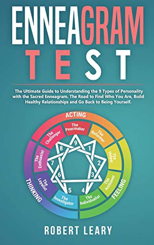 Stock image for Enneagram Test: The Ultimate Guide to Understanding the 9 Types of Personality with the Sacred Enneagram. The Road to Find Who You Are, Build Healthy Relationships and Go Back to Being Yourself. for sale by Redux Books