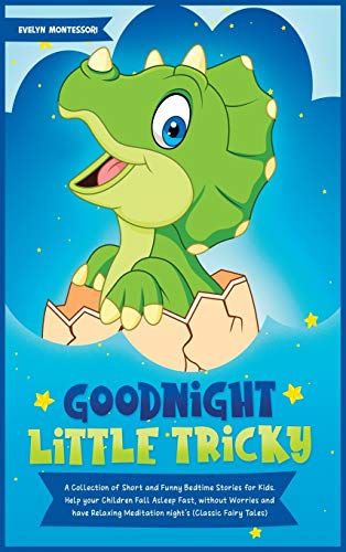 Beispielbild fr Goodnight Little Tricky: A Collection of Short and Funny Bedtime Stories for Kids. Help your Children Fall Asleep Fast, without Worries and hav zum Verkauf von Buchpark