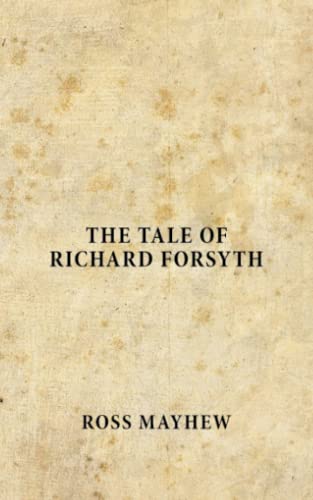 Imagen de archivo de The Tale of Richard Forsyth a la venta por PBShop.store US