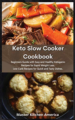 Stock image for Keto Slow Cooker Cookbook: Enjoy your Healthy Low-Carb meals without Stress. Lose Weight and Burn Fat with Delicious Recipes. for sale by ThriftBooks-Dallas