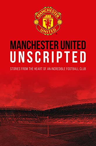 Beispielbild fr Manchester United: Unscripted zum Verkauf von WorldofBooks