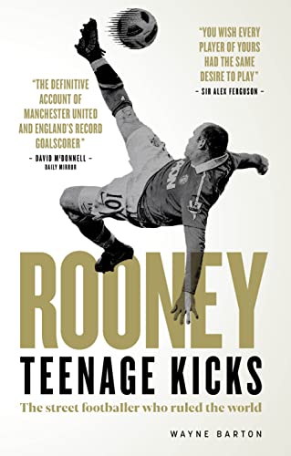 Beispielbild fr Wayne Rooney: Teenage Kicks - The Street Footballer Who Ruled The World zum Verkauf von WorldofBooks