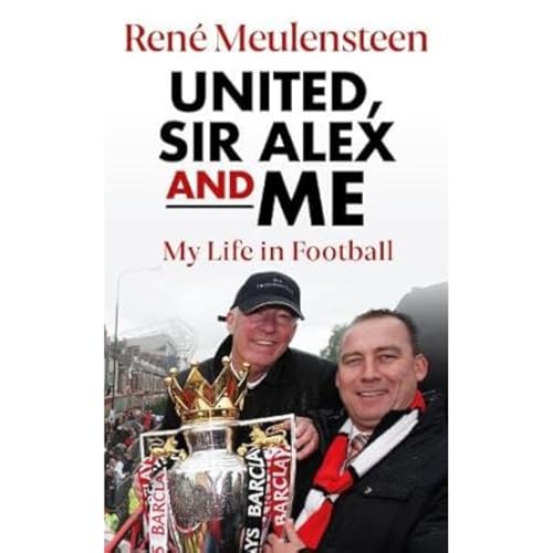 Beispielbild fr Ren Meulensteen: United, Sir Alex & Me: My Life In Football zum Verkauf von WorldofBooks