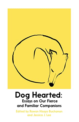 Stock image for Dog Hearted: Essays on Our Fierce and Familiar Companions for sale by AwesomeBooks