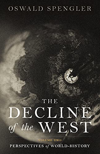 escándalo Desfiladero Necesito The Decline of the West: Perspectives of World-History (2) - Spengler,  Oswald: 9781914208355 - IberLibro