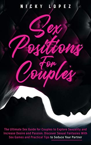 Sex Positions For Couples The Ultimate Sex Guide For Couples To