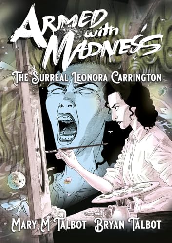 9781914224126: Armed With Madness: The Surreal Leonora Carrington (Art Masters)
