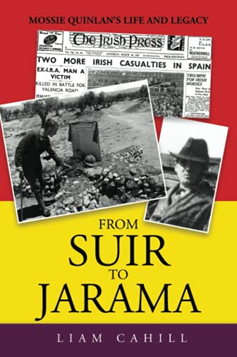 Imagen de archivo de From Suir to Jarama: Mossie Quinlans Life and Legacy a la venta por WorldofBooks