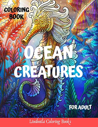 Imagen de archivo de Ocean Creatures Coloring Book for Adults: Ocean Creatures Drawings to Color for Adults, to Relax and Relieve Stress: Sharks, Seahorses, Mermaids, Dolphins, Starfish and More [Soft Cover ] a la venta por booksXpress