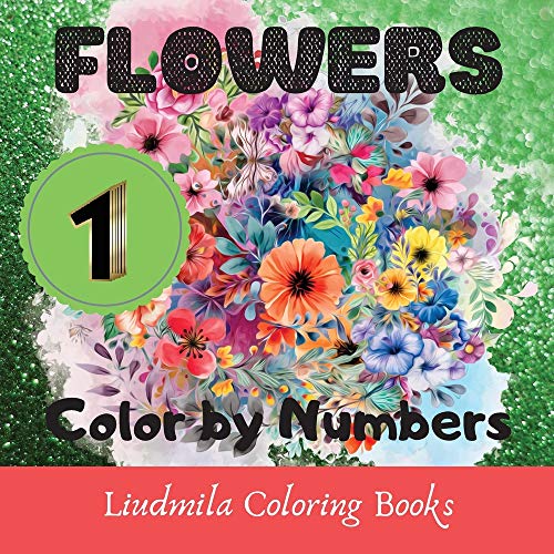 Imagen de archivo de Flowers - Color by Numbers (series 1): Flowers Coloring book-color by number: Coloring with numeric worksheets, color by numbers for adults and children with . by number. (Flowers Colorr by Numbers) [Soft Cover ] a la venta por booksXpress