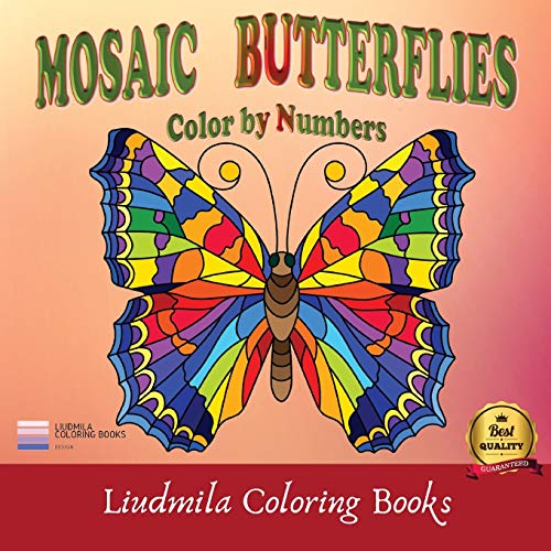 Imagen de archivo de Mosaic Butterflies Color by Numbers: Mosaic Butterflies color by number, Coloring with numeric worksheets,Color by number for Adults and Children with colored pencils.Advanced color By Number. a la venta por Revaluation Books