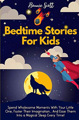 Stock image for Bedtime Stories For Kids Spend Wholesome Moments With Your Little One, Foster Their Imagination And Ease Them Into A Magical Sleep Every Time for sale by PBShop.store US