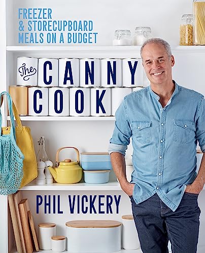 Imagen de archivo de The Canny Cook: Freezer & storecupboard meals on a budget (Phil Vickery Budget) a la venta por WorldofBooks