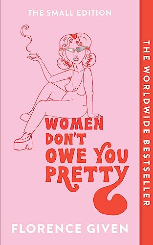 Beispielbild fr Women Dont Owe You Pretty: The debut book from Florence Given zum Verkauf von Goodbookscafe