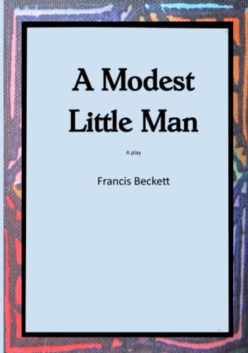 9781914245350: A Modest Little Man: A Play