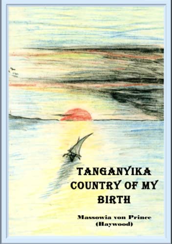 

Tanganyika, Country of My Birth