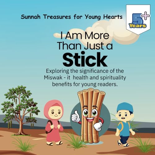 Imagen de archivo de I Am More Than Just a Stick.: Exploring the significance of the Miswak - it health and spirituality benefits for young readers (Sunnah Treasures for Young Hearts) a la venta por California Books