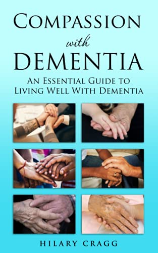 Beispielbild fr Compassion with Dementia: An essential guide to living well with dementia zum Verkauf von WorldofBooks