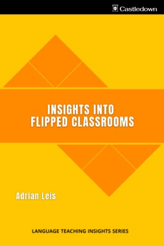 Imagen de archivo de Insights into Flipped Classrooms (Language Teaching Insights) a la venta por Book Deals