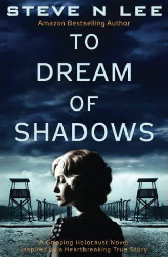 

To Dream of Shadows: A Gripping Holocaust Novel Inspired by a Heartbreaking True Story (Paperback or Softback)
