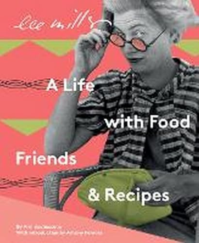 Stock image for Lee Miller, A Life With Food, Friends And Recipes 2 New edition for sale by GreatBookPrices