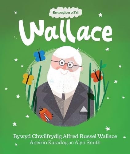 Stock image for Wallace: Bywyd Chwilfrydig Alfred Russel Wallace for sale by GreatBookPrices