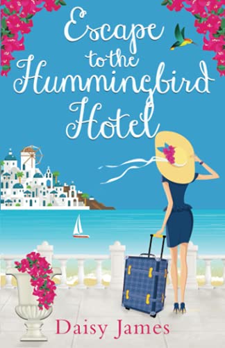 Stock image for Escape to the Hummingbird Hotel: A perfect, sun-filled summer read for sale by SecondSale
