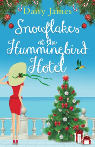 Stock image for Snowflakes at the Hummingbird Hotel: A gorgeously uplifting festive romcom for sale by GF Books, Inc.