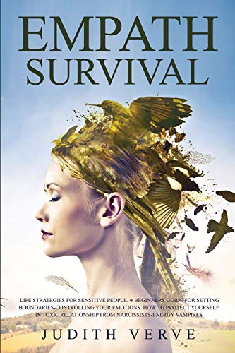 Stock image for Empath Survival: Life Strategies for Sensitive People. Beginners Guide for Setting Boundaries-Controlling Your Emotions. How to protect for sale by ThriftBooks-Atlanta