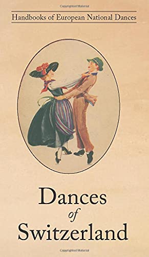 Imagen de archivo de Dances of Switzerland a la venta por Russell Books