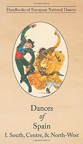 Imagen de archivo de Dances of Spain I: South, Central, and North-West a la venta por ThriftBooks-Dallas