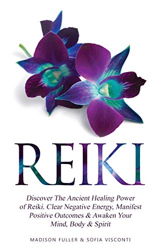 Imagen de archivo de Reiki: Discover The Ancient Healing Power of Reiki. Clear Negative Energy, Manifest Positive Outcomes & Awaken Your Mind, Bod a la venta por ThriftBooks-Atlanta