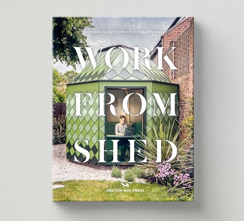 Stock image for Work From Shed: Inspirational Garden Offices from Around the World for sale by HPB-Diamond