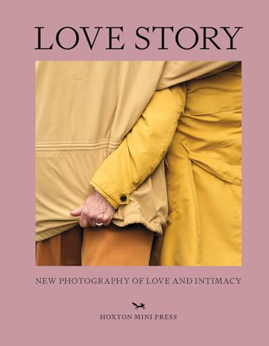 Stock image for Love Story: New Photography of Love and Intimacy for sale by ThriftBooks-Dallas